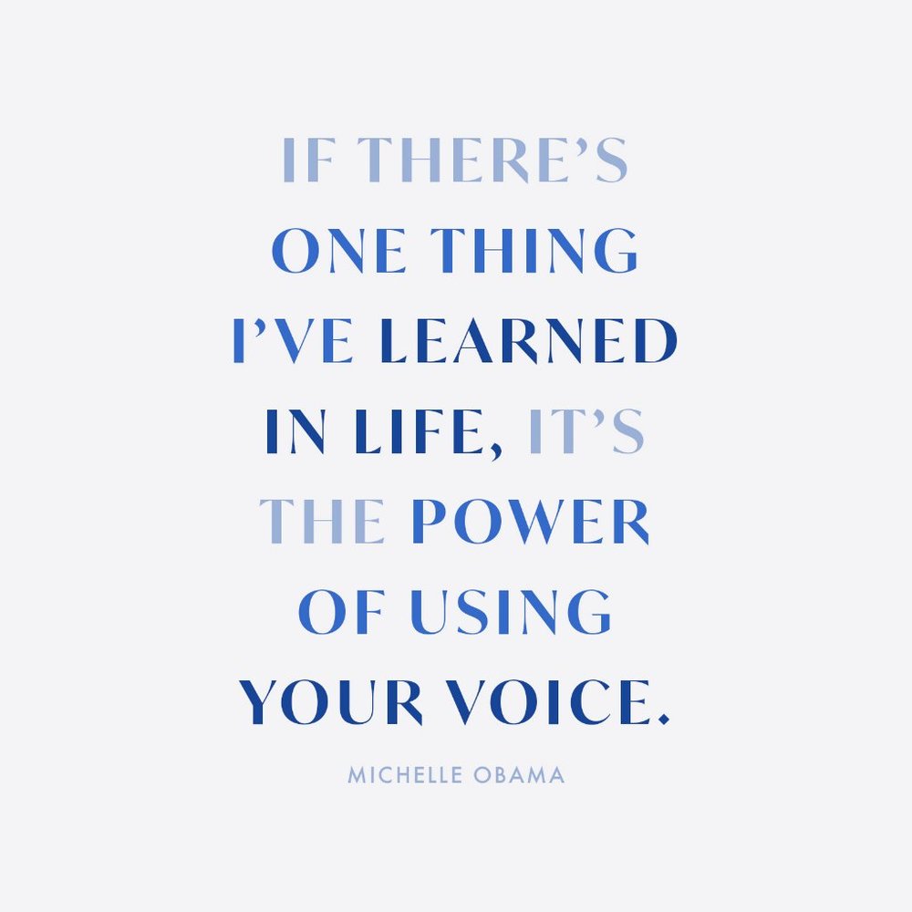 the power of using your voice -Michelle Obama